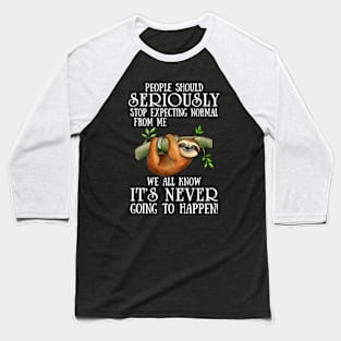 Funny Solth People Should Seriously Stop Expecting Normal From Me Baseball T-Shirt